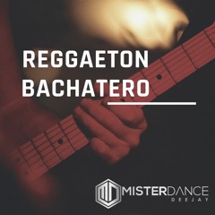 Mix Reggaeton Bachatero