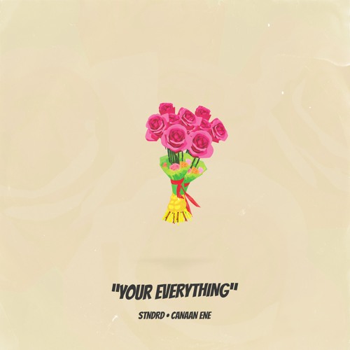 Canaan Ene & STNDRD - Your Everything