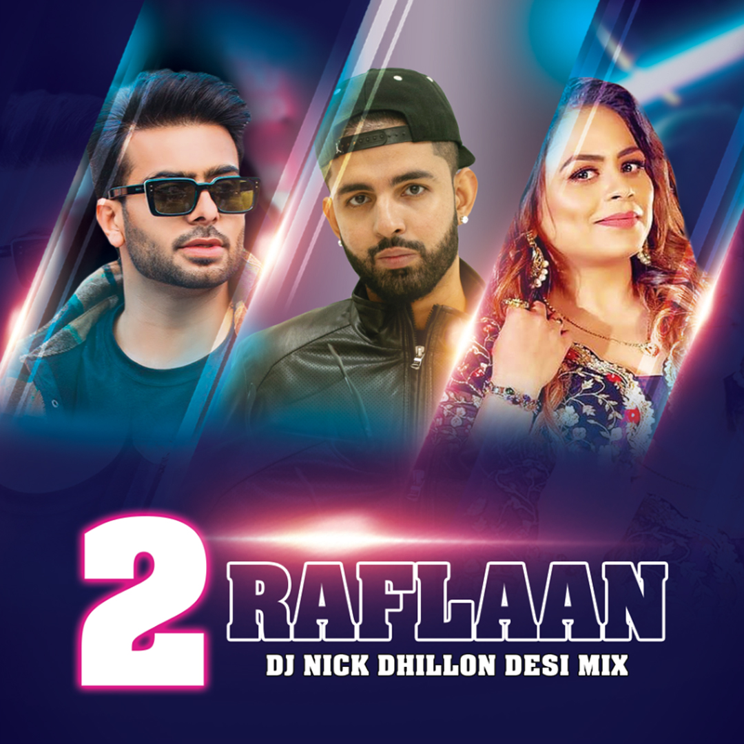 2 Raflaan (Desi Mix) - DJ Nick Dhillon