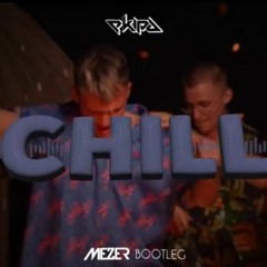 Ekipa- Chill (mezer bootleg)
