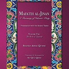 View PDF Mafatih al-Jinan: A Treasury of Islamic Piety (Translation with the Arabic Texts): Volume T