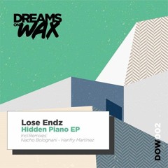 PREMIERE: Lose Endz - Afternoon With Sun (Hanfry Martinez Remix) [Dreams On Wax]