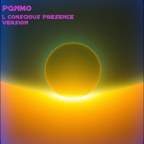I, Conscious Presence Version