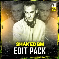 Shaked BM | Edit Pack 2022