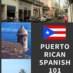 [ACCESS] EPUB 📨 Puerto Rican Spanish 101: Bilingual Dictionary and Phrase Book for S