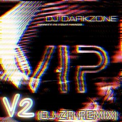 DJ Darkzone - Infinity In Your Hands (DJ-ZR VIP Remix) [V2]