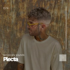 Temporary Sounds 074 - Plecta