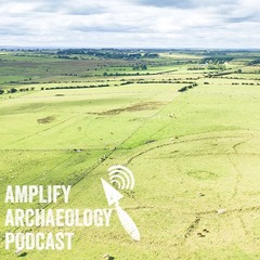 Farming Rathcroghan - Amplify Archaeology Podcast Episode 33