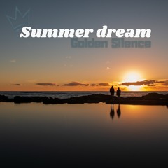 Summer dream - Golden silence