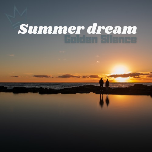 Summer dream - Golden silence
