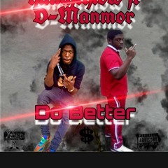 HunchoThiow Ft. D-Manmor - Do Better