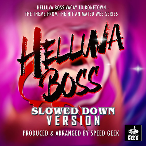 Vacay To Bonetown (From "Helluva Boss") (Slowed Down Version)