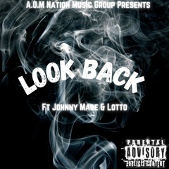 Look back ft Johnny Made & Lotto