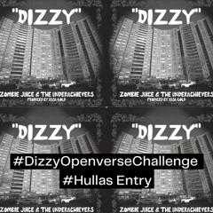 Dizzy Remix {Zombie Juice) Hulla Open Verse Entry