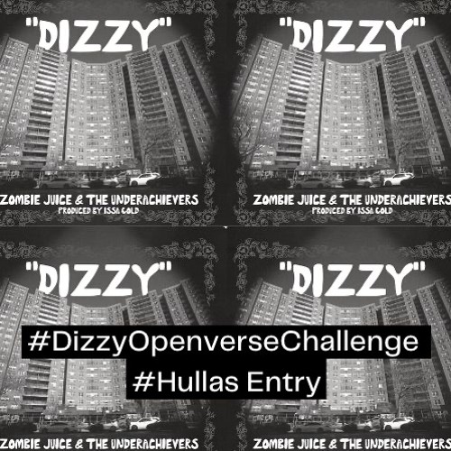 Dizzy Remix {Zombie Juice) Hulla Open Verse Entry