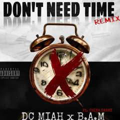 DC Miah x B.A.M Feat. China- Dont need Time Remix