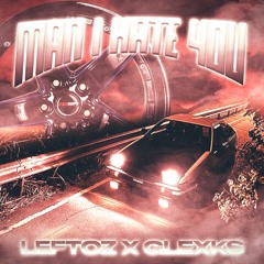 Leftoz & glexks - MAN I HATE YOU