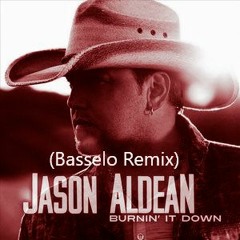 Jason Aldean - Burning It Down (Basselo Remix)