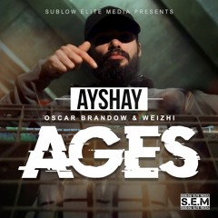 Ayshay - Ages (Prod. Oscar Brandow & Weizhi)