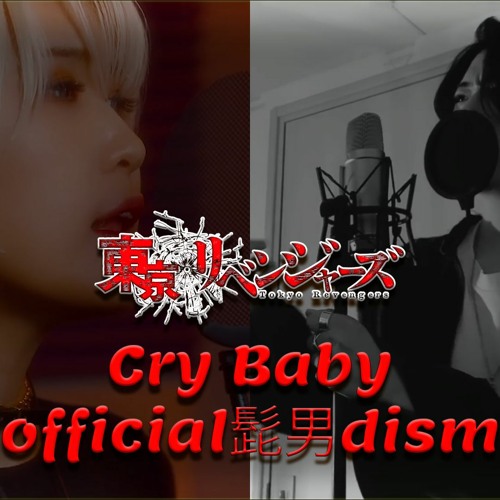 Tokyo Revengers Official髭男dism - Cry Baby ( Cover )
