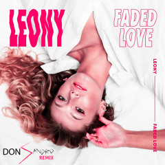Leony - Faded Love (Don Sandro Remix)[Free Download]
