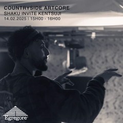 Shaku invite Kentsuji - Countryside Artcore (Février 2025)