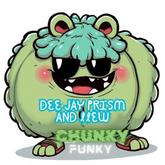 Dee Jay Prism And Lew - Chunky Funky