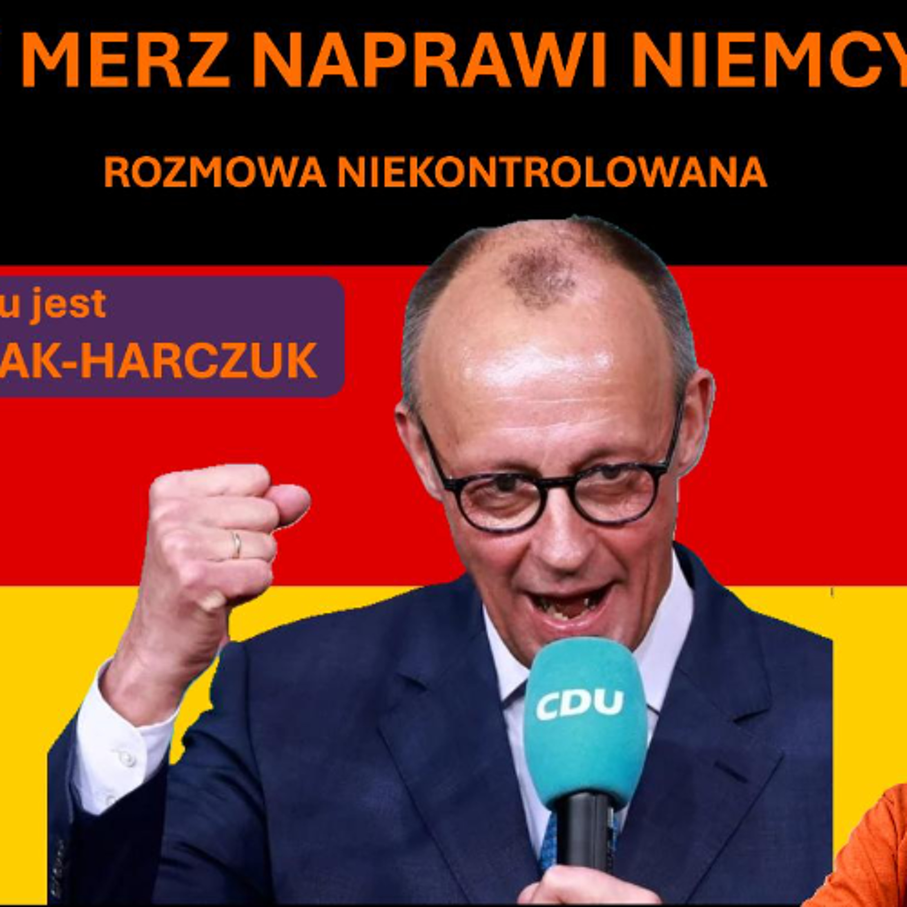 Czy Merz naprawi Niemcy? Olga Doleśniak-Harczuk w "Rozmowie Niekontrolowanej" episode artwork