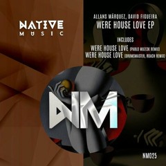 Allans Marquez, David Figueira - Were House Love (Pablo Muzi3k Remix)