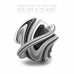 Sando feat. GloTaylorr - Boujee & Classy