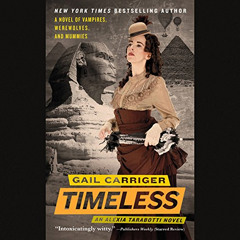 [Free] KINDLE 📕 Timeless: The Parasol Protectorate, the Fifth by  Gail Carriger,Emil