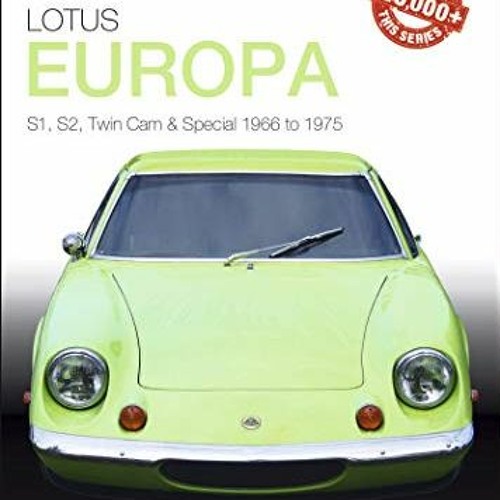 [GET] EBOOK 📒 Lotus Europa: S1, S2, Twin Cam & Special 1966 to 1975 (Essential Buyer