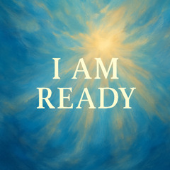 I Am Ready