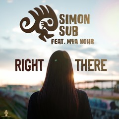 SIMON SUB - Right There (feat. Mya Nohr)