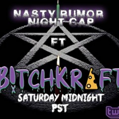 Night Cap 7 With Bitchkraft
