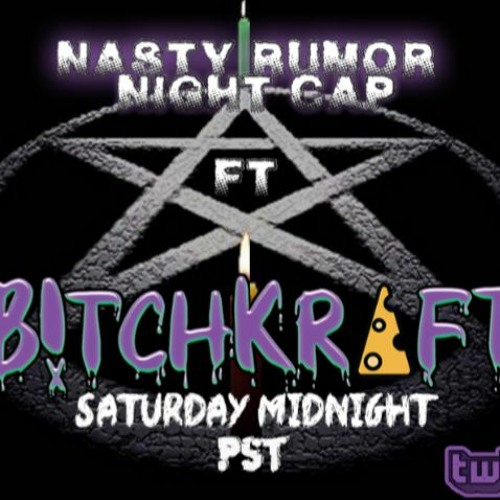 Night Cap 7 With Bitchkraft
