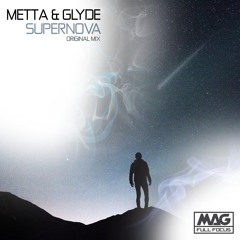 Metta & Glyde - Supernova (Original Mix) [MAG Full Focus]