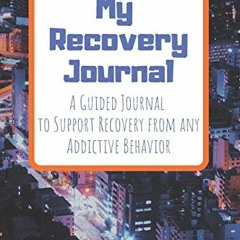 += My Recovery Journal A Guided Journal to Support Recovery from any Addictive Behavior, Sobrie