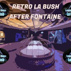 RETRO LA BUSH AFTER FONTAINE  - MIX LORAN 04