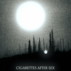 cigarettes after sex edit audios