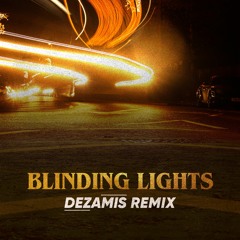 Blinding Lights (Dezamis Remix)