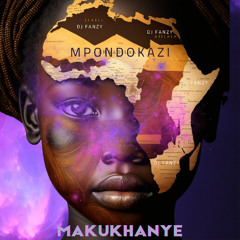 Mpondokazi-Makukhanye(Original Mix)