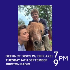 Brixton Radio - Defunct Discs w/ Erik Axel Tuesday 14th September