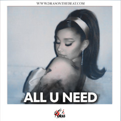 🔺ALL U NEED🔥 | 1+4🔥 | Ariana Grande x Pop Trap Type Beat