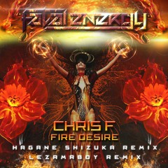 Chris F - Fire Desire (Hagane Shizuka Remix)