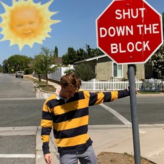 SHUT DOWN THE BLOCK
