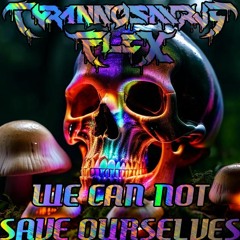 We can not save ourselves (Free Download)
