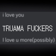 TRAUMA F*CKERS (Clean Version)