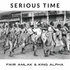 Fikir Amlak & King Alpha - Serious Time dub plate