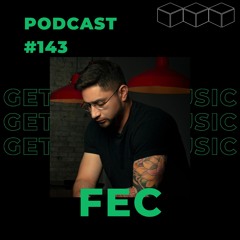 GetLostInMusic - Podcast #143 - Fec